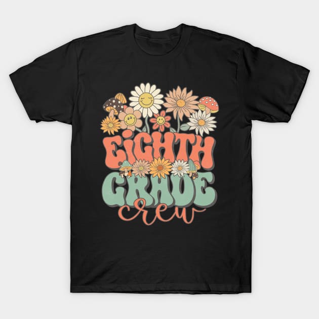 Eighth Grade Crew Retro Groovy Daisy Back To School Funny Teacher Girls T-Shirt by Tilida2012